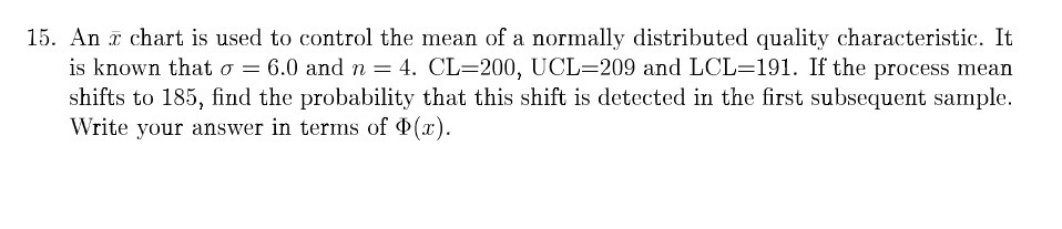 15. An a chart is used to control the mean of a