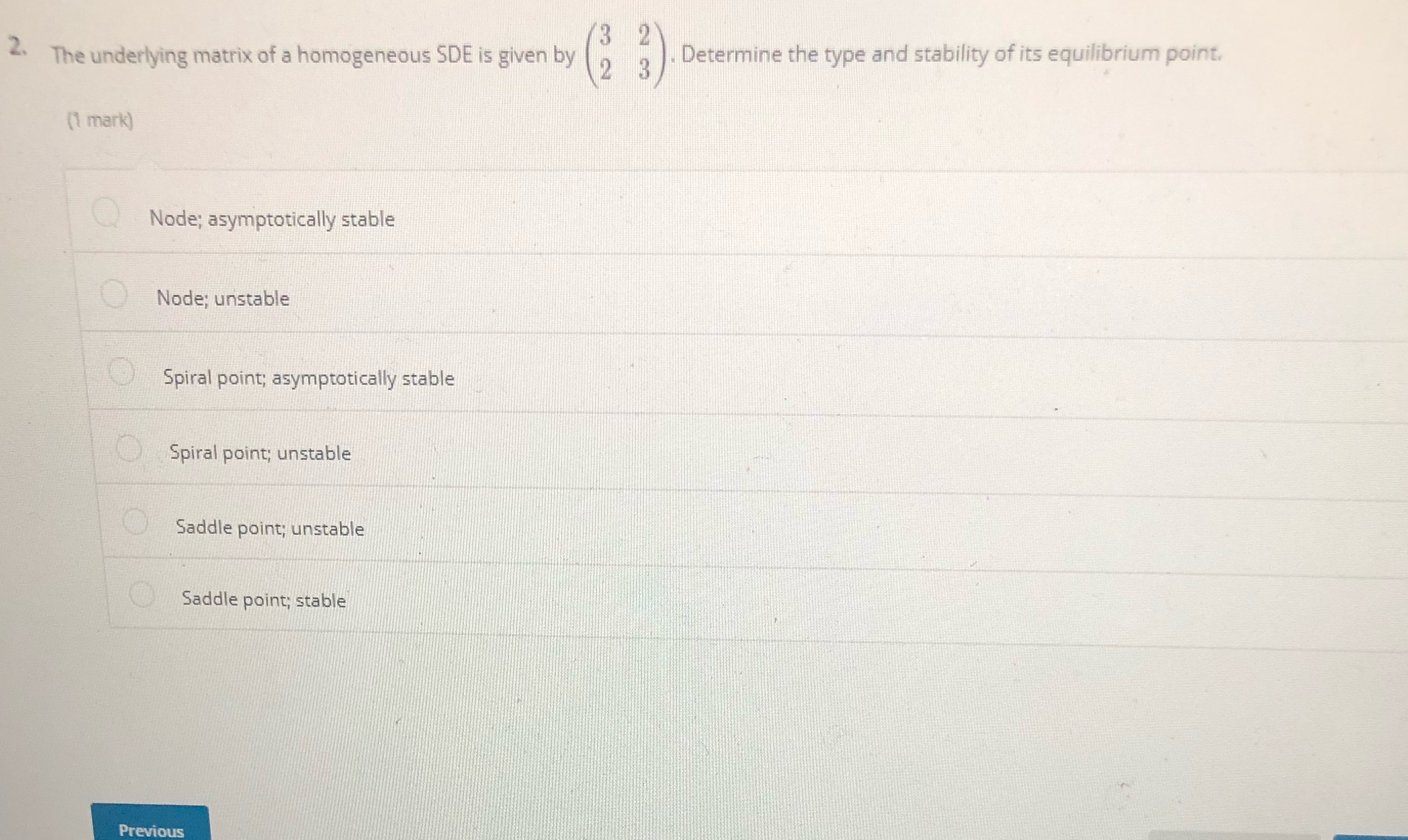 2. The underlying matrix of a homogeneous SDE is
