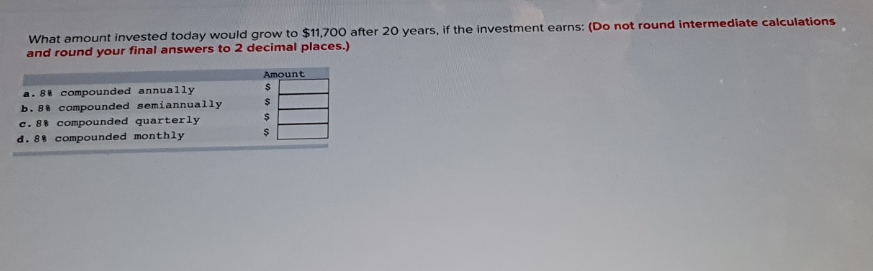 mathematics question What amount invested today