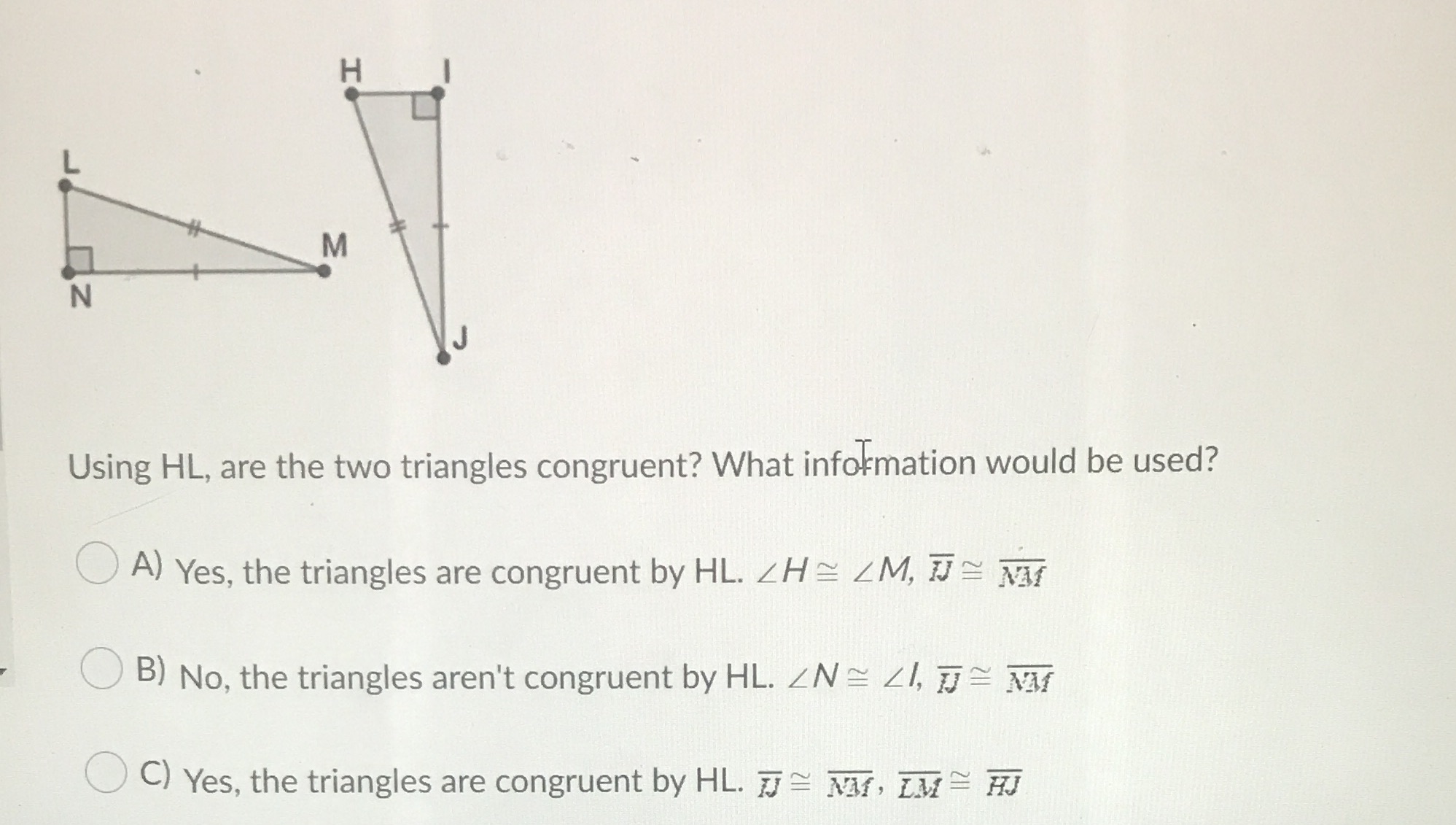 H M N Using HL, are the two triangles congruent?