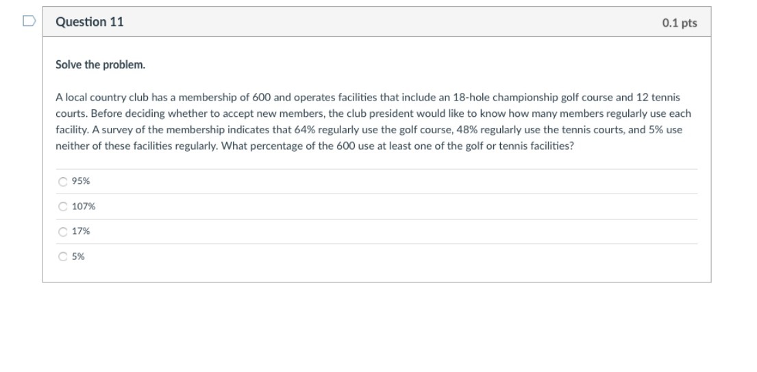 D Question 11 0.1 pts Solve the problem. A local