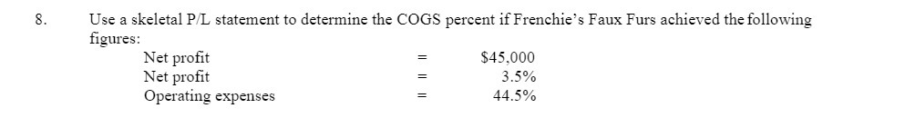 8. Use a skeletal P/L statement to determine the