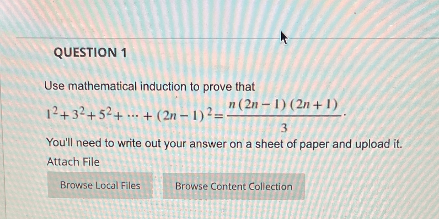 QUESTION 1 Use mathematical induction to prove