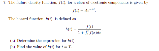 7. The failure density function, f(t), for a