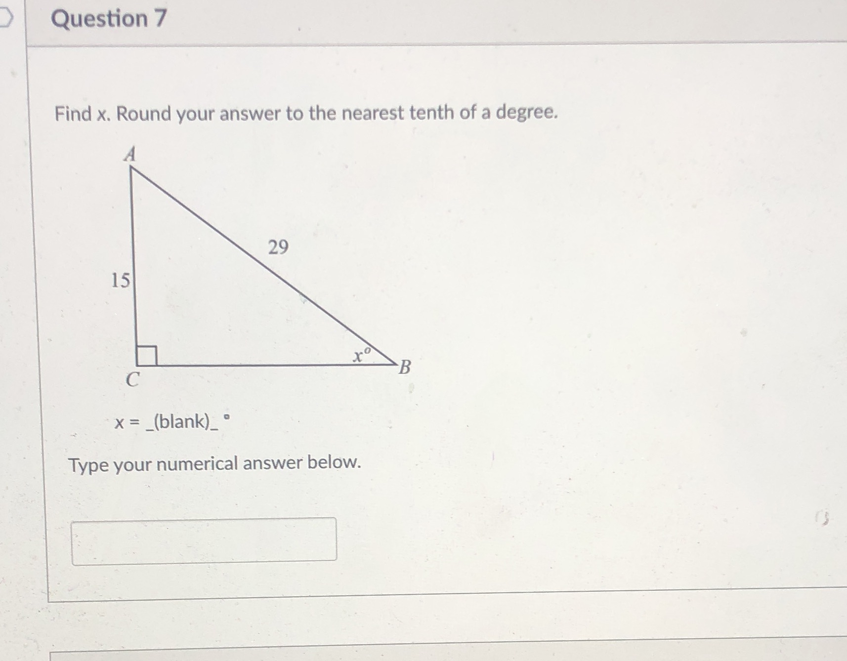 please help Question 7 Find x. Round your answer