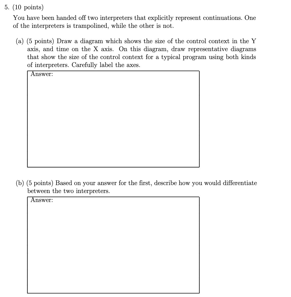 5. (10 points) You have been handed off two