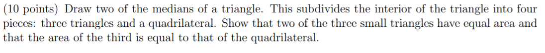 (10 points) Draw two of the medians of a