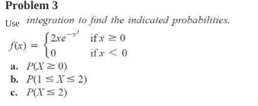 Problem 3 Use integration to find the indicated
