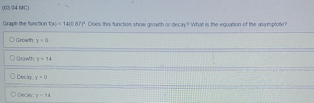 (03.04 MC) Graph the function f(x) = 14(0.87)*.