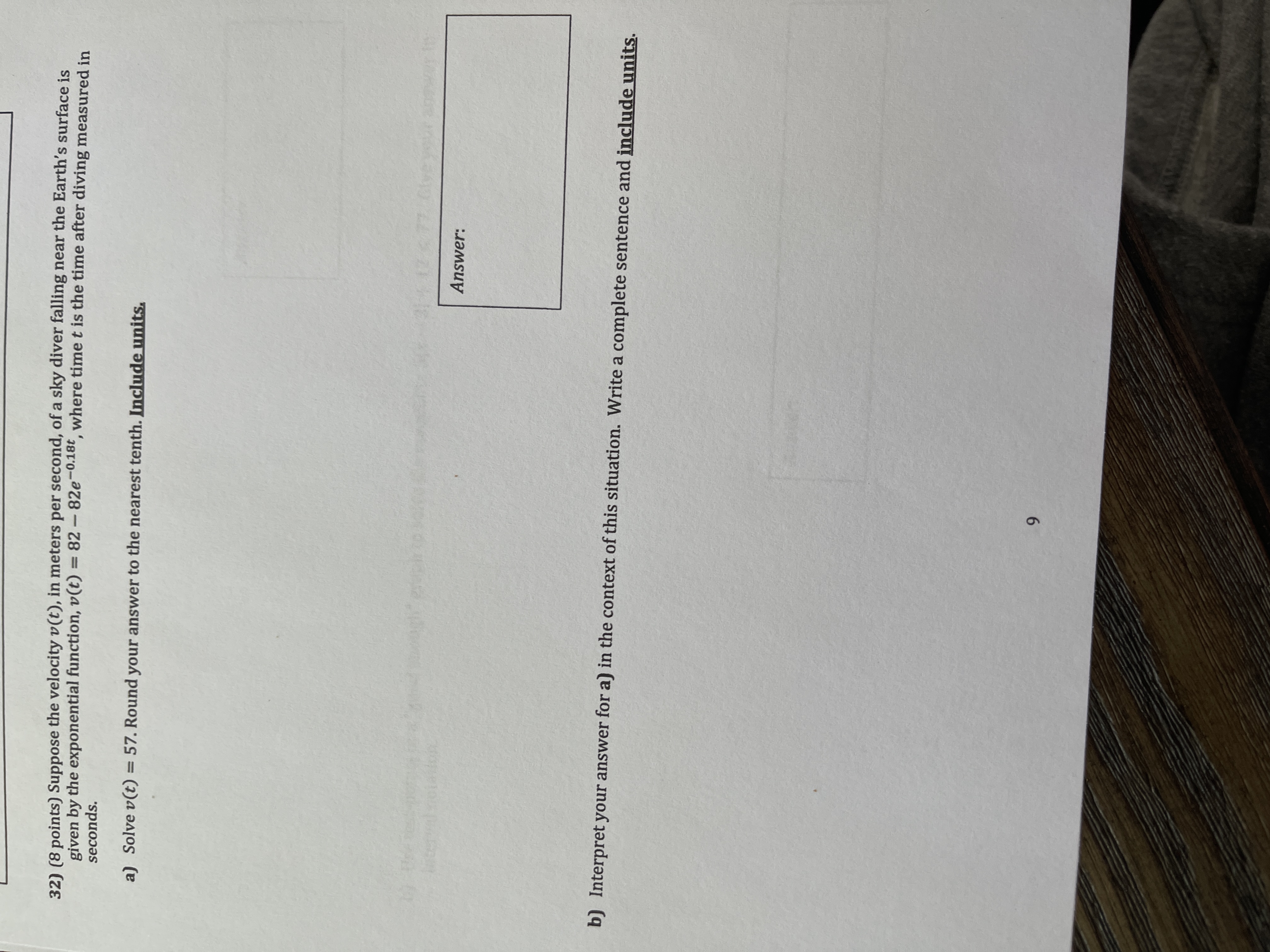 32) (8 points) Suppose the velocity v(t), in