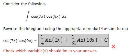 Consider the following. cos(7x) cos(9x) dx