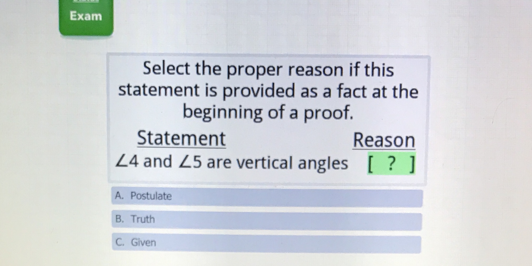 Exam Select the proper reason if this statement