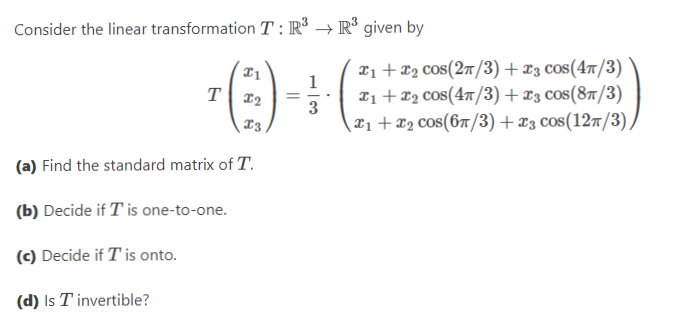 Consider the linear transformation T : IR* = style=