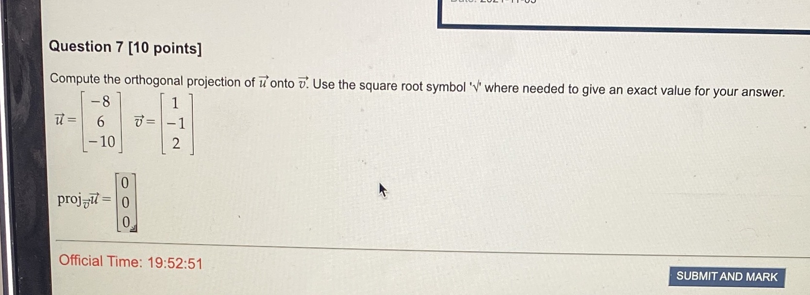Question 7 [10 points] Compute the orthogonal