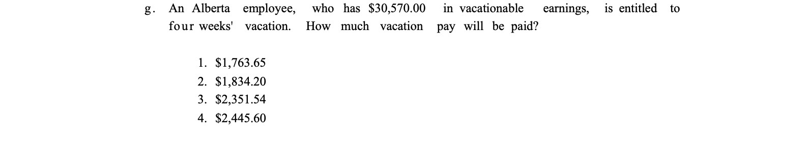 g. An Alberta employee, who has $30,570.00 in