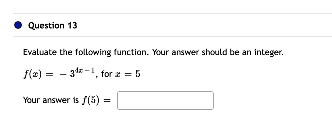 0 Question 13 Evaluate the following function.