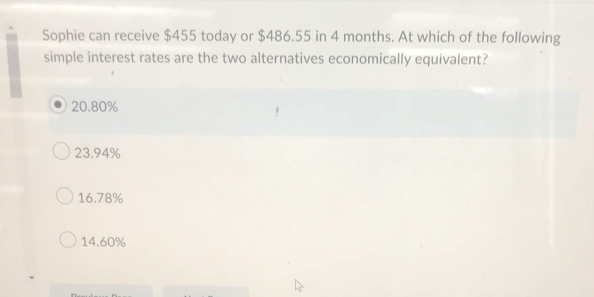 Sophie can receive $455 today or $486.55 in 4