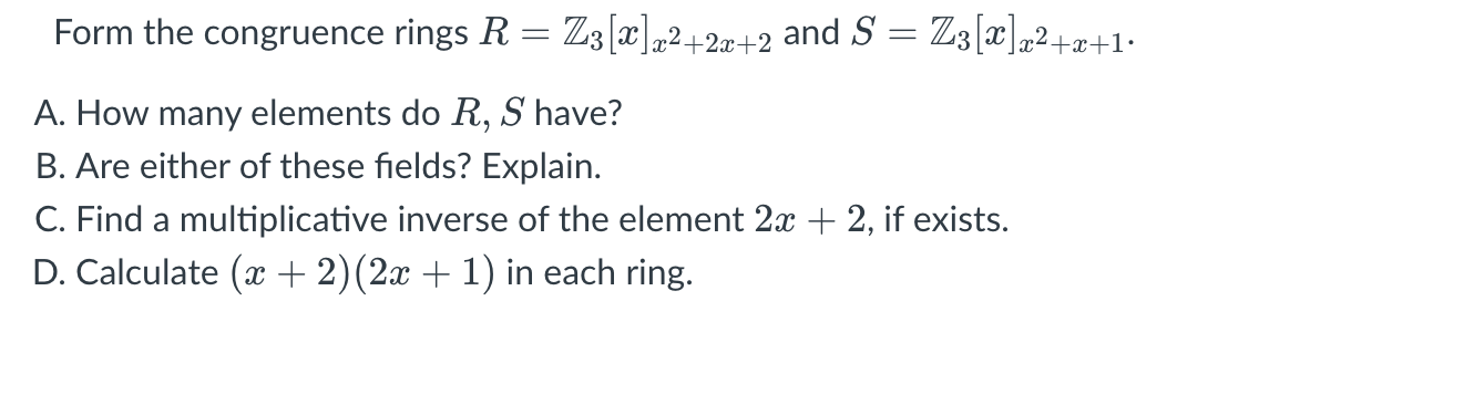 Form the congruence rings R = Z3 [x]x2+2x+2 and S