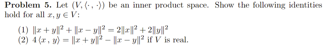 Problem 5. Let (V, (., .)) be an inner product