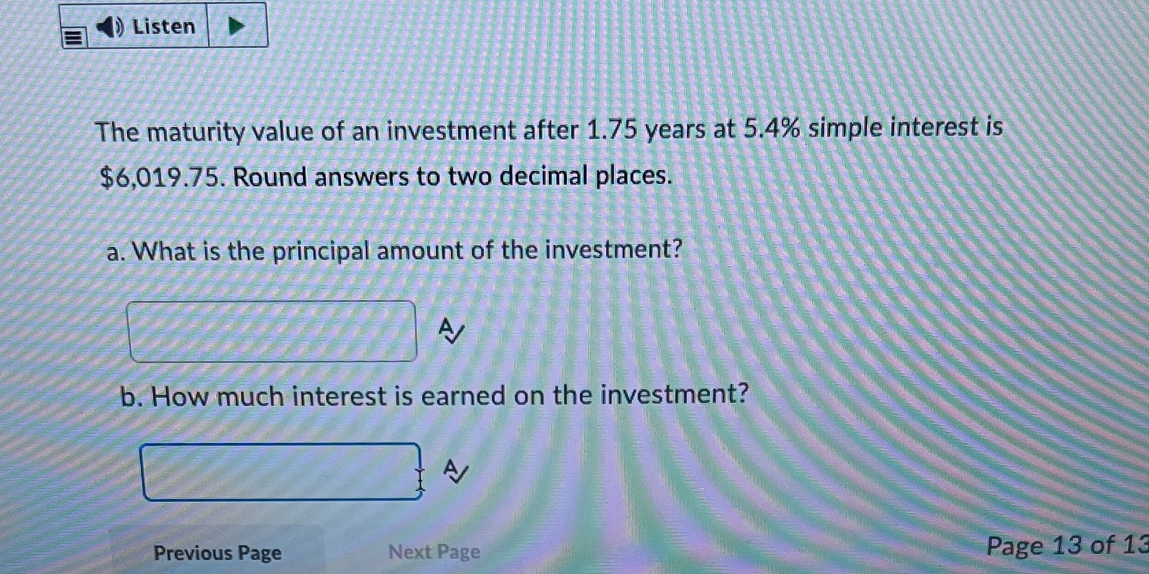 Listen The maturity value of an investment after