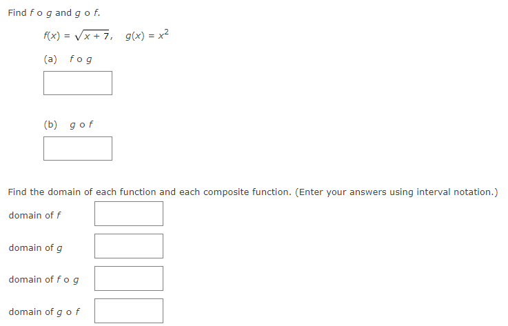 Find fog, g of, and gog. f( x) = x , g(x)=x -6