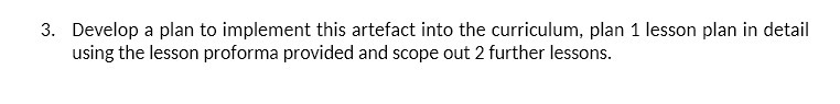 3. Develop a plan to implement this artefact into