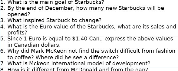 1. What is the main goal of Starbucks? 2. By the