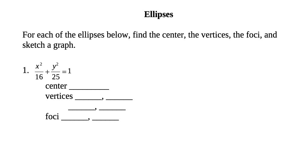Ellipses For each of the ellipses below, find the