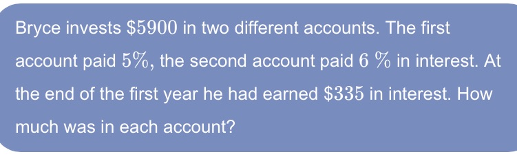 Bryce invests $5900 in two different accounts.
