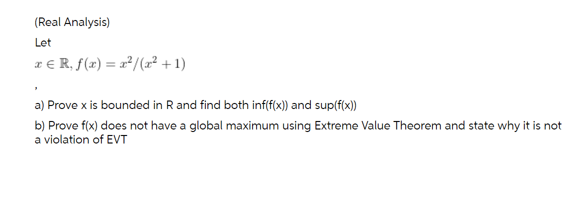 (Real Analysis} Let :r E R,f(:r) = 3:2/(32 +1) a)