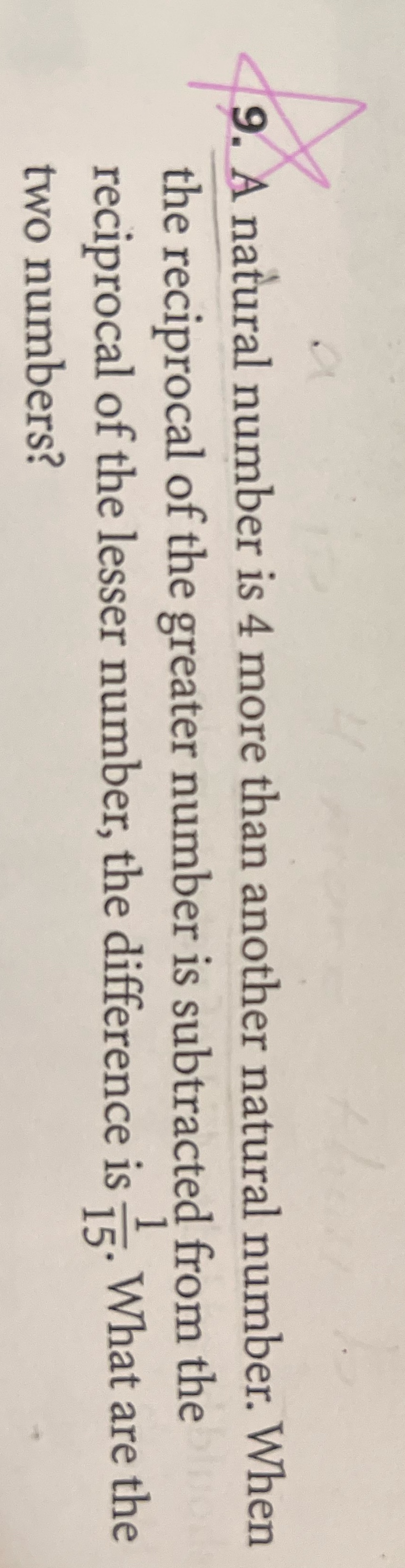 9. A natural number is 4 more than another