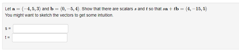 Let a = (4, 5, 3} and b = {[1, 5,4)_ Show that