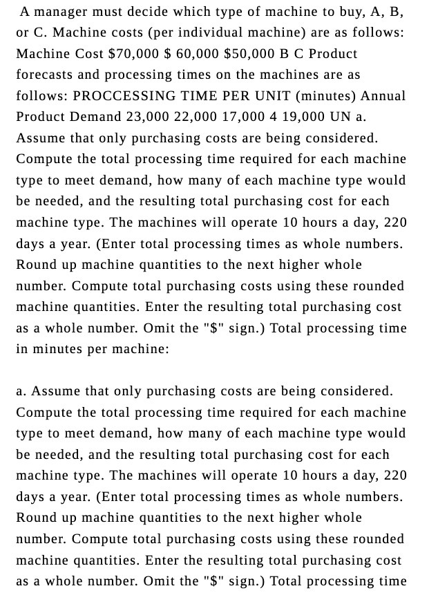 A manager must decide which type of machine to