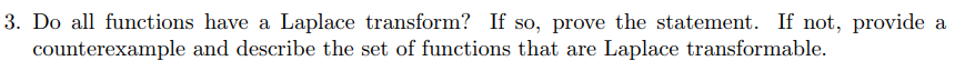 3. Do all functions have a Laplace transform? If