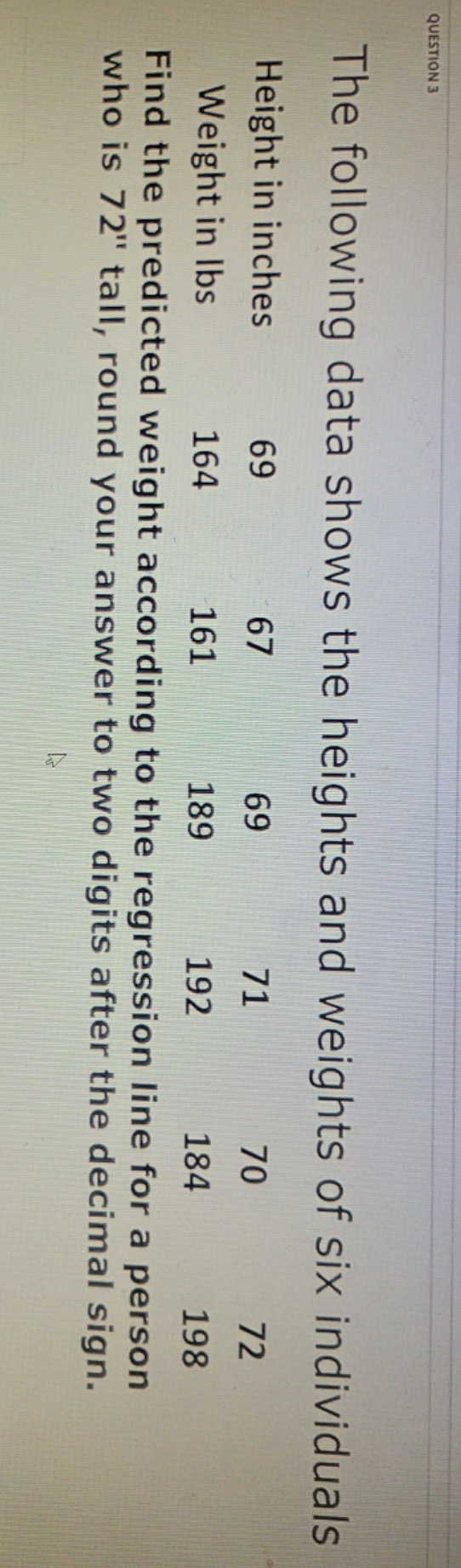 statistic question QUESTION 3 The following data