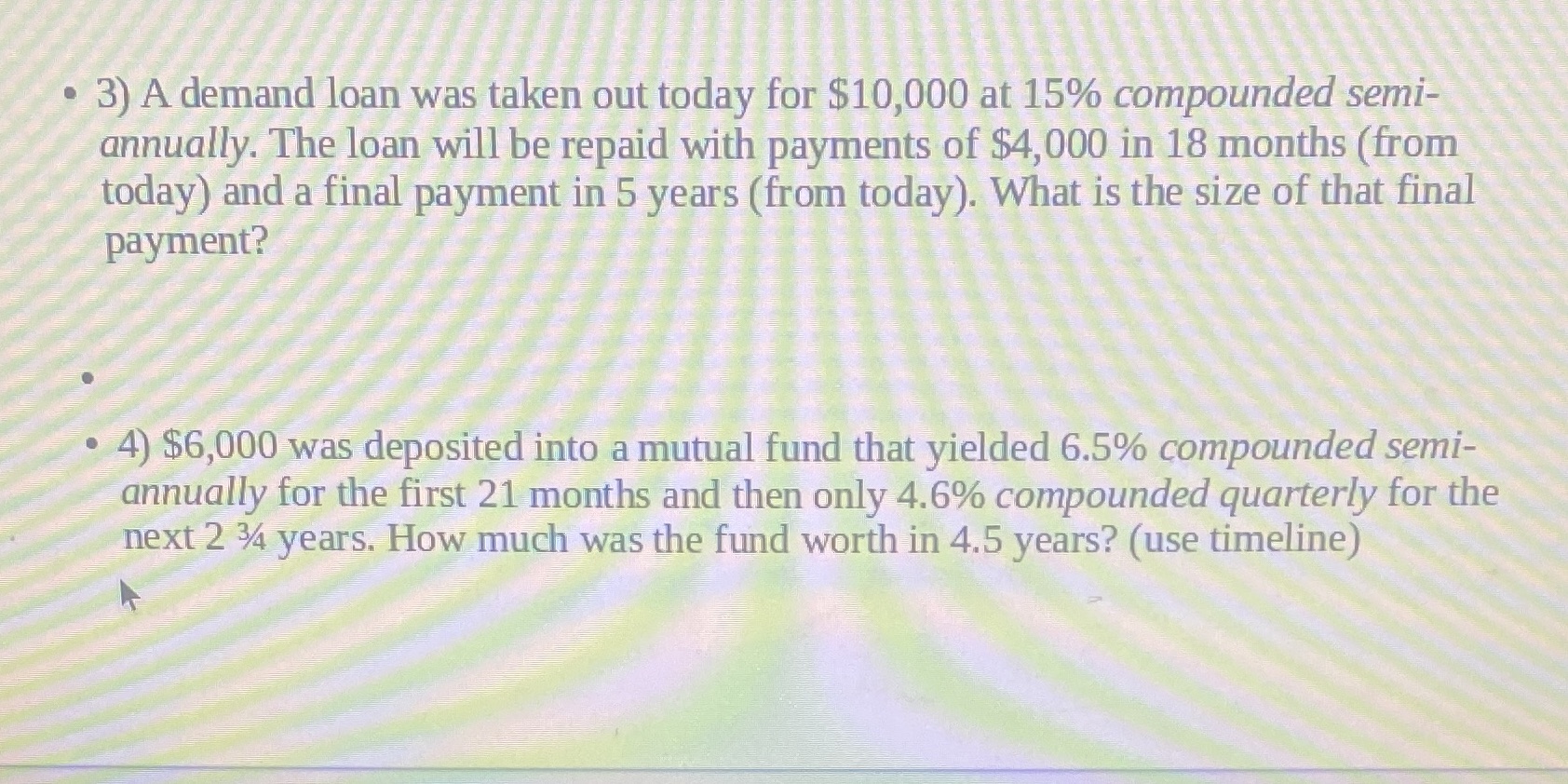 . 3) A demand loan was taken out today for