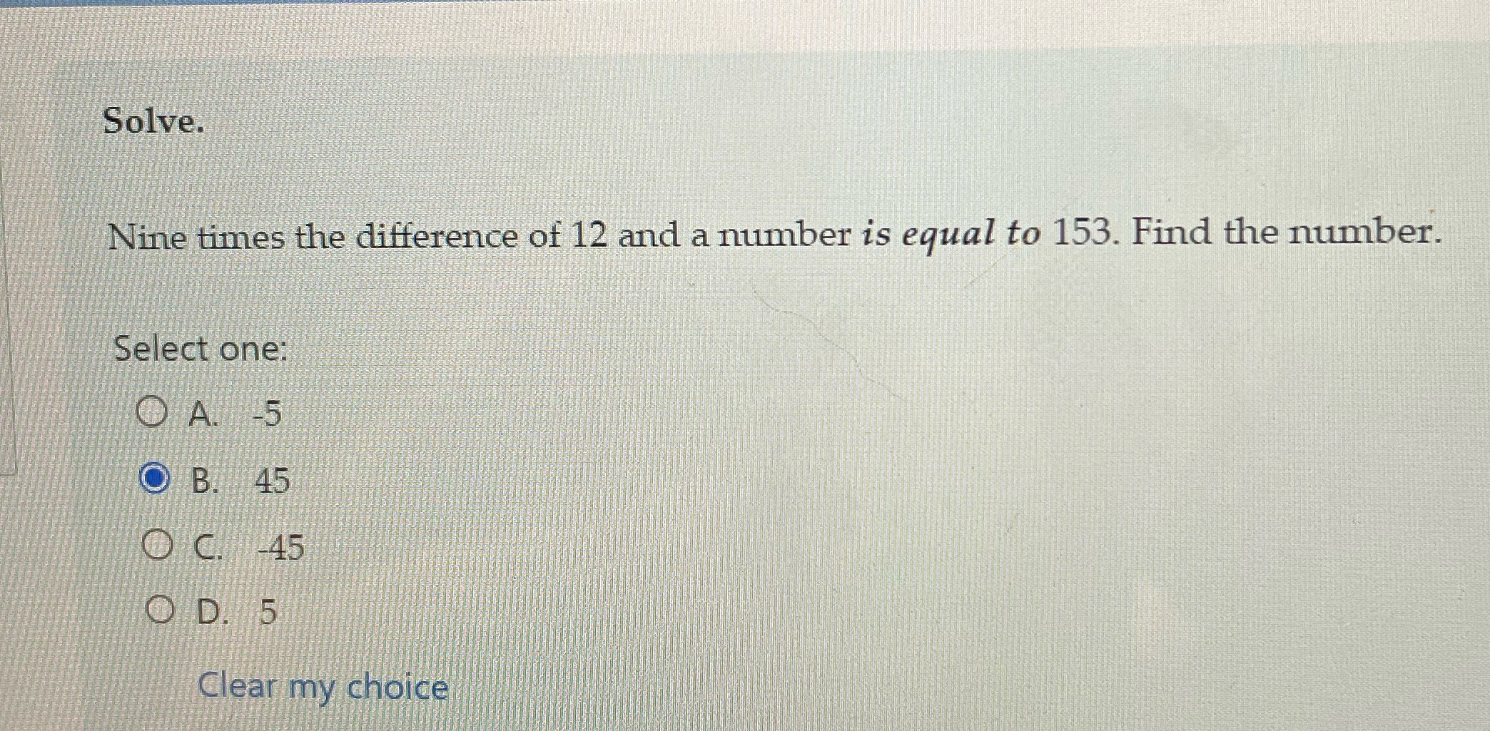 Solve. Nine times the difference of 12 and a