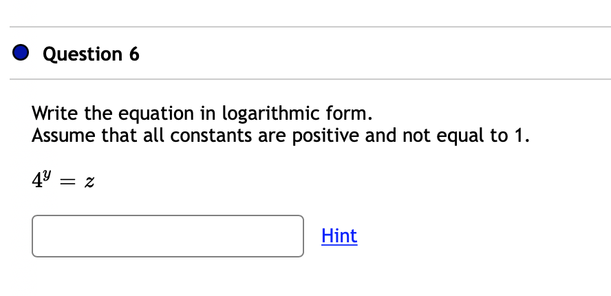 0 Question 6 Write the equation in logarithmic