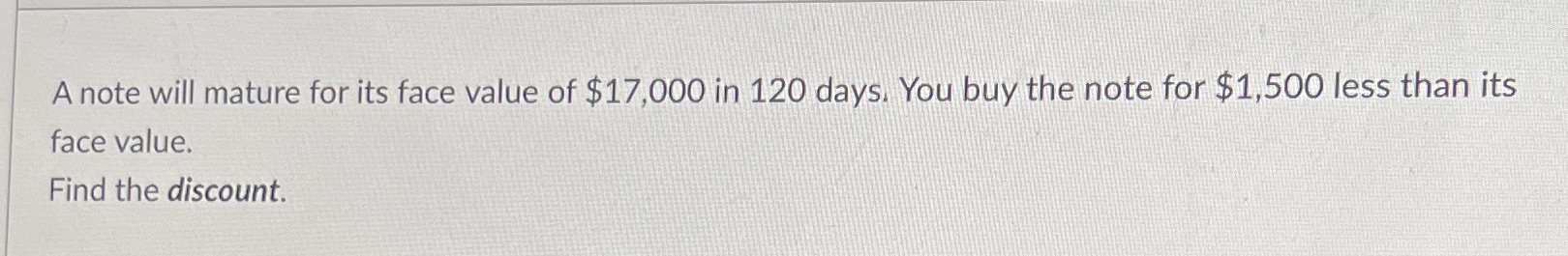 A note will mature for its face value of $17,000