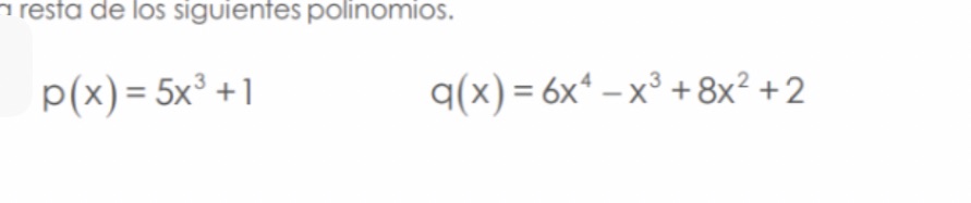 Resta de polinomios resta de los siguientes