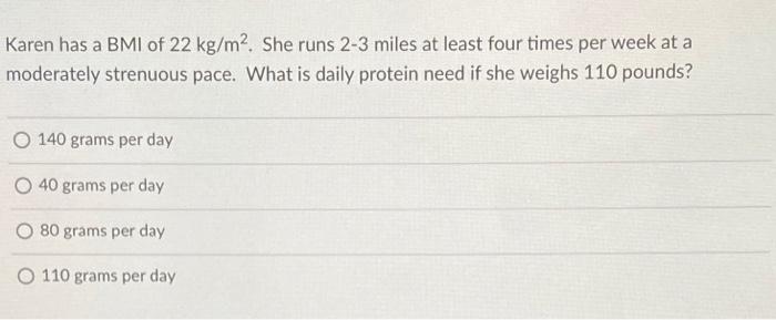 Need help... Karen has a BMI of 22 kg/m2. She