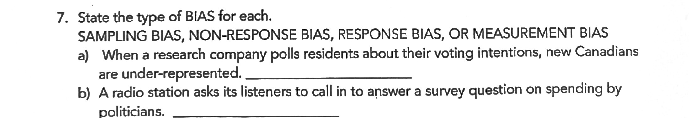 7. State the type of BIAS for each. SAMPLING