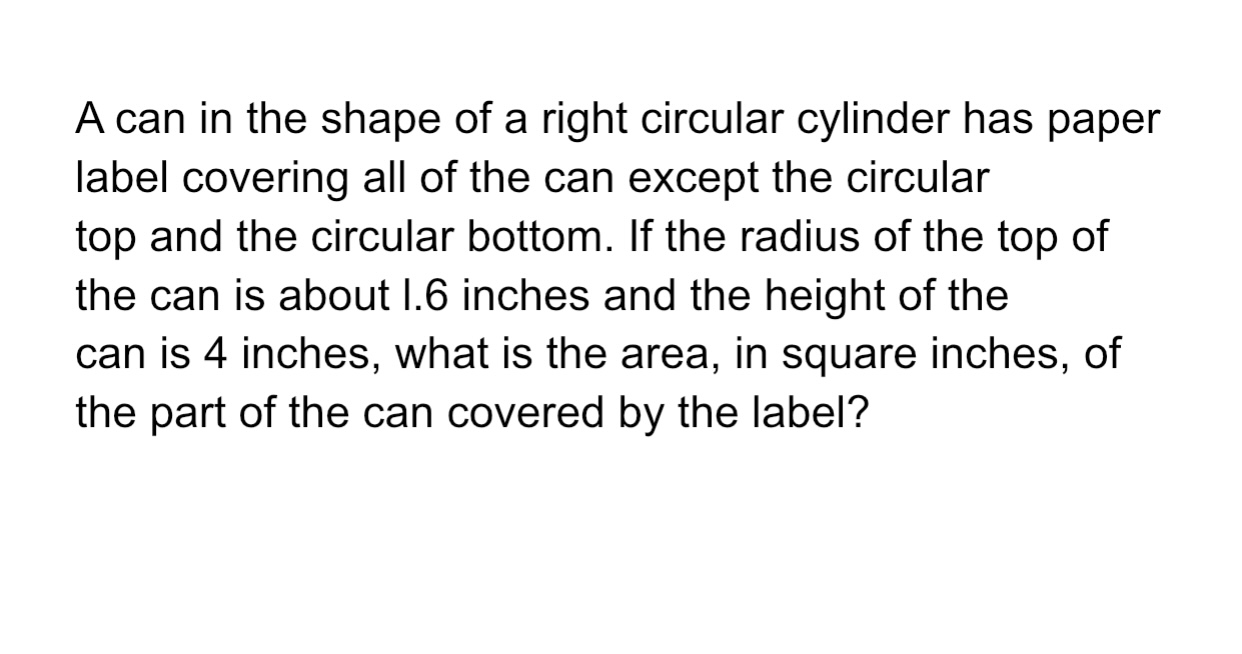 A can in the shape of a right circular cylinder