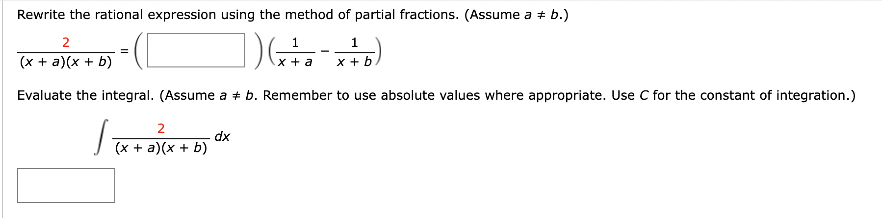 Evaluate the integral. (Assume a at b. Remember
