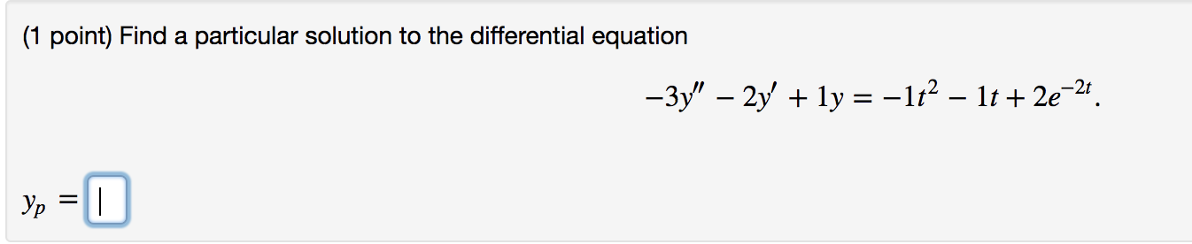 please answer these (1 point) Find a particular
