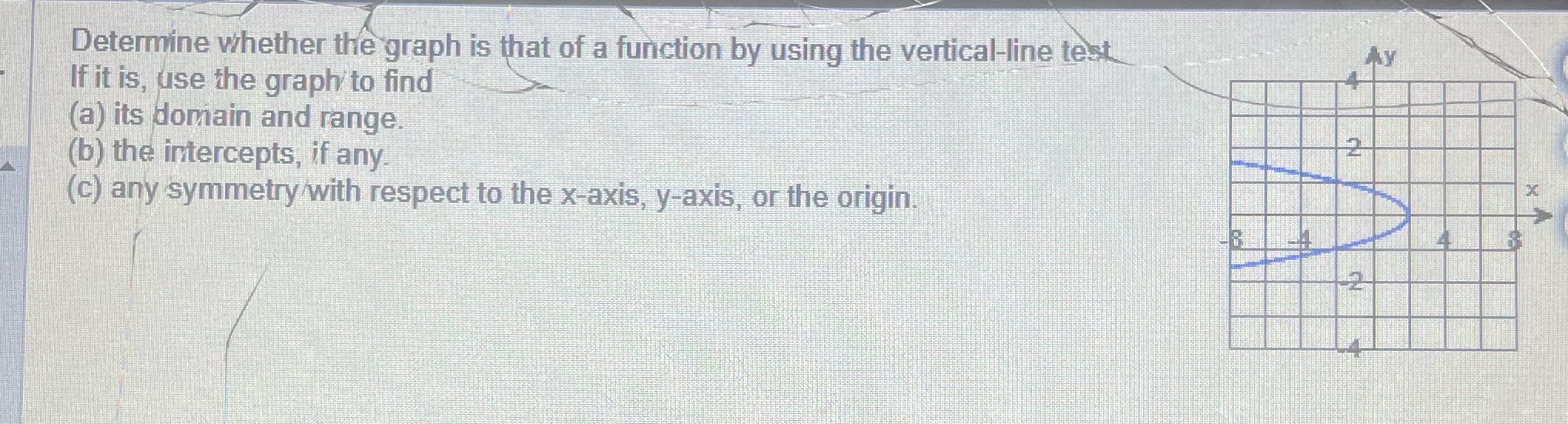 Please help ? Determine whether the graph is that