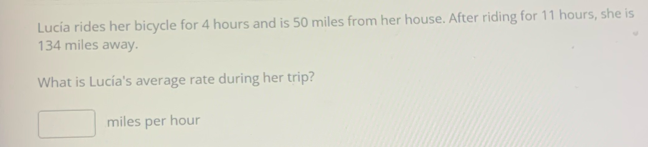 3 Lucia rides her bicycle for 4 hours and is 50