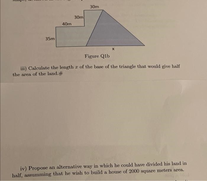 plz answer asap 30m 30m 40m 35m Figure Q1b iii)