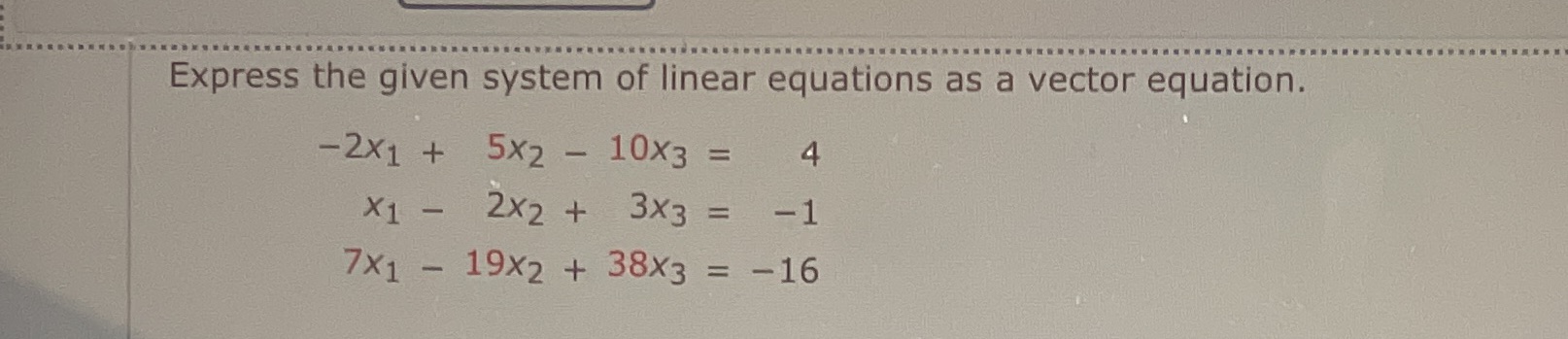 Express the given system of linear equations as a