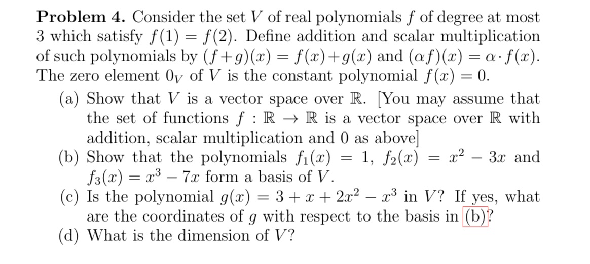 Problem 4. Consider the set V of real polynomials